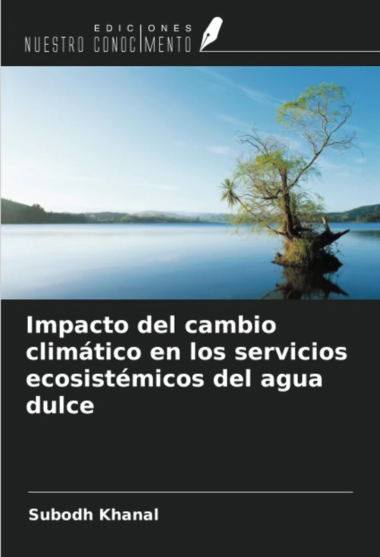 Impacto del cambio climático en los servicios ecosistémicos del agua dulce