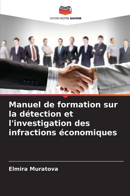 Manuel de formation sur la détection et l'investigation des infractions économiques