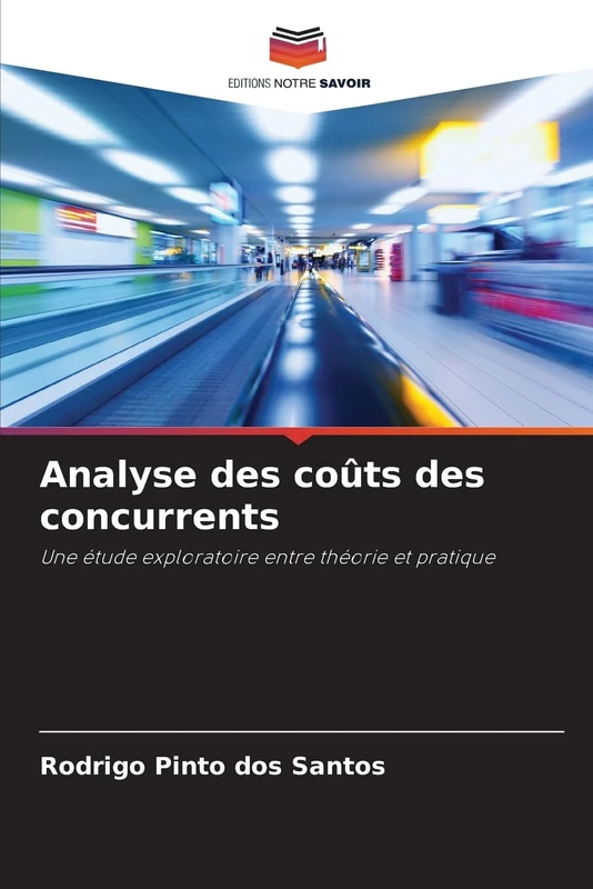 Analyse des coûts des concurrents: Une étude exploratoire entre théorie et pratique