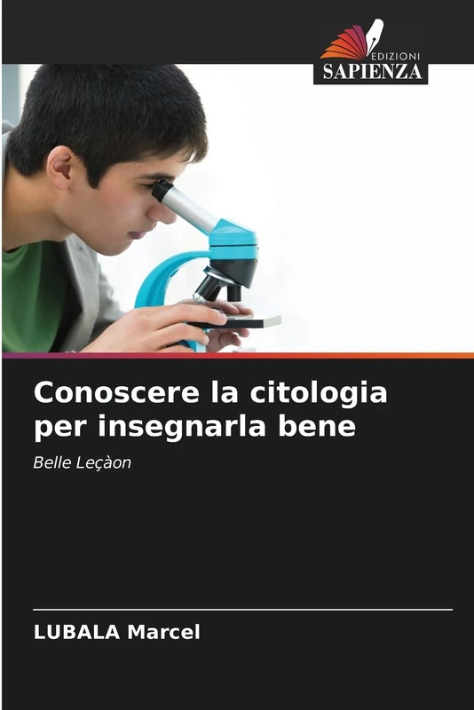 Conoscere la citologia per insegnarla bene: Belle Leçàon