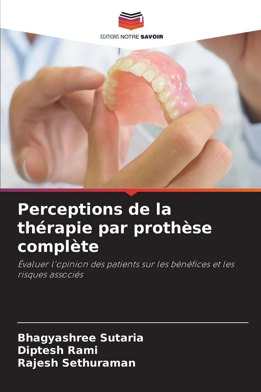 Perceptions de la thérapie par prothèse complète: Évaluer l'opinion des patients sur les bénéfices et les risques associés