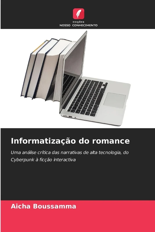 Informatização do romance: Uma análise crítica das narrativas de alta tecnologia, do Cyberpunk à ficção interactiva