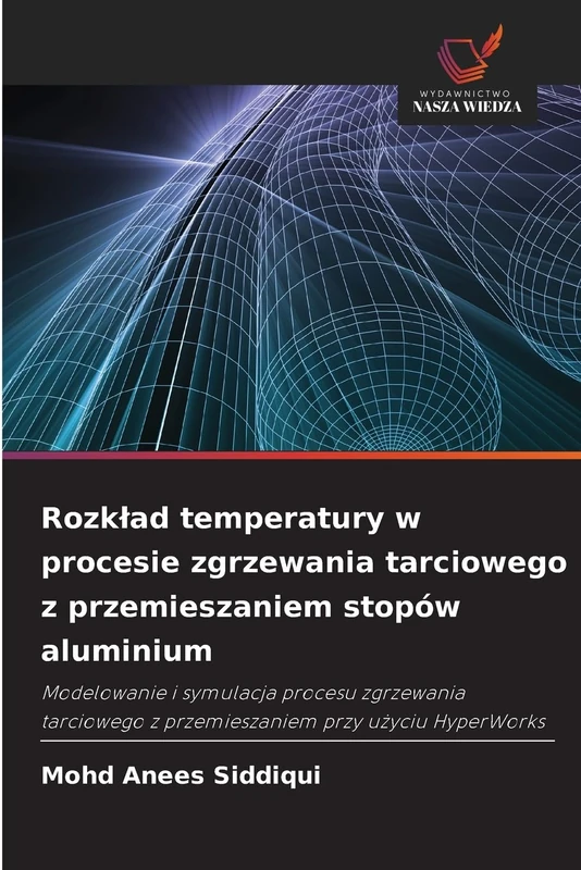 Rozkład temperatury w procesie zgrzewania tarciowego z przemieszaniem stopów aluminium: Modelowanie i symulacja procesu zgrzewania tarciowego z przemieszaniem przy użyciu HyperWorks - Image 1
