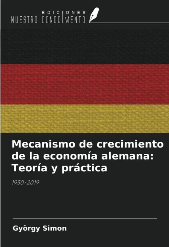 Mecanismo de crecimiento de la economía alemana: Teoría y práctica: 1950-2019
