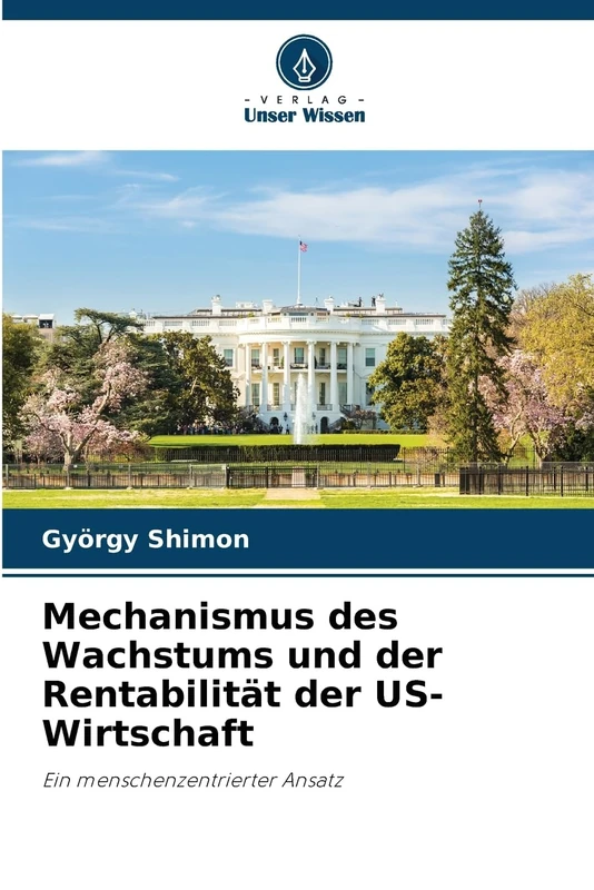 Mechanismus des Wachstums und der Rentabilität der US-Wirtschaft: Ein menschenzentrierter Ansatz