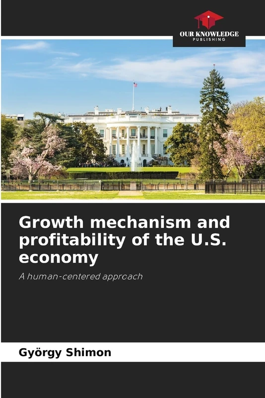 Growth mechanism and profitability of the U.S. economy: A human-centered approach