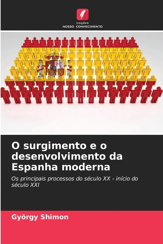 O surgimento e o desenvolvimento da Espanha moderna: Os principais processos do século XX - início do século XXI