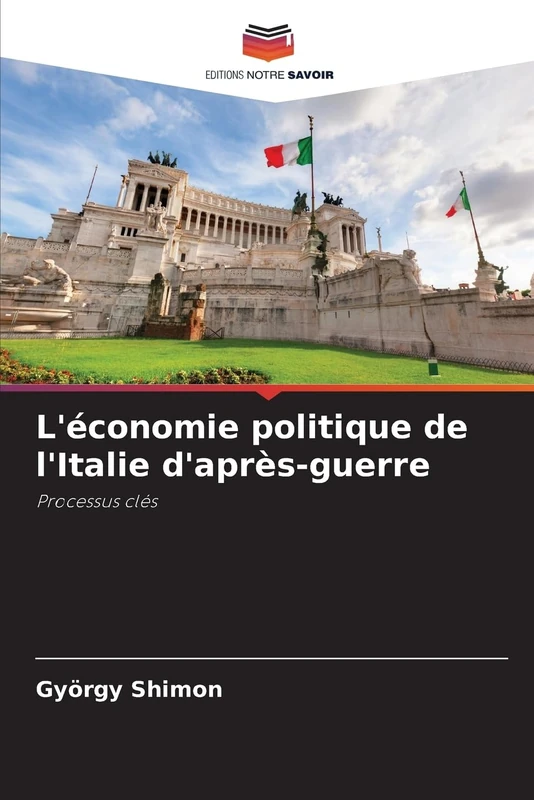L'économie politique de l'Italie d'après-guerre: Processus clés