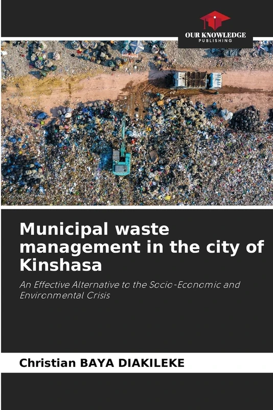 Municipal waste management in the city of Kinshasa: An Effective Alternative to the Socio-Economic and Environmental Crisis