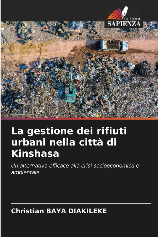 La gestione dei rifiuti urbani nella città di Kinshasa: Un'alternativa efficace alla crisi socioeconomica e ambientale