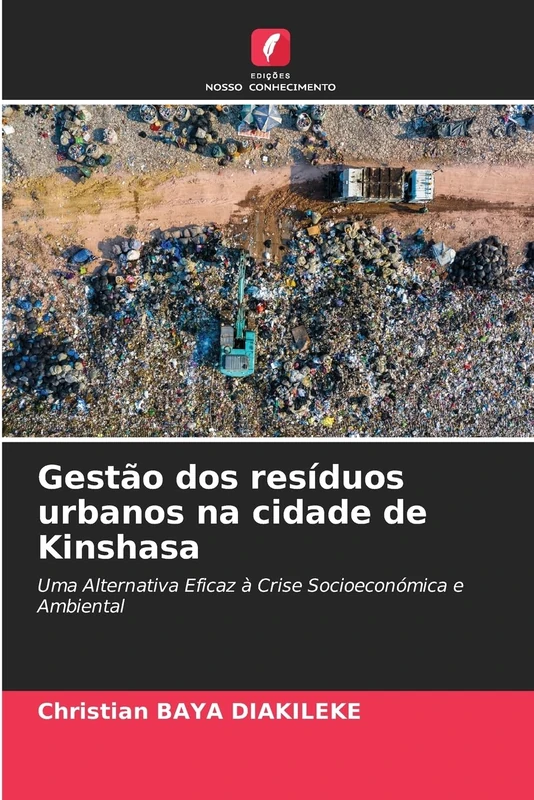 Gestão dos resíduos urbanos na cidade de Kinshasa: Uma Alternativa Eficaz à Crise Socioeconómica e Ambiental