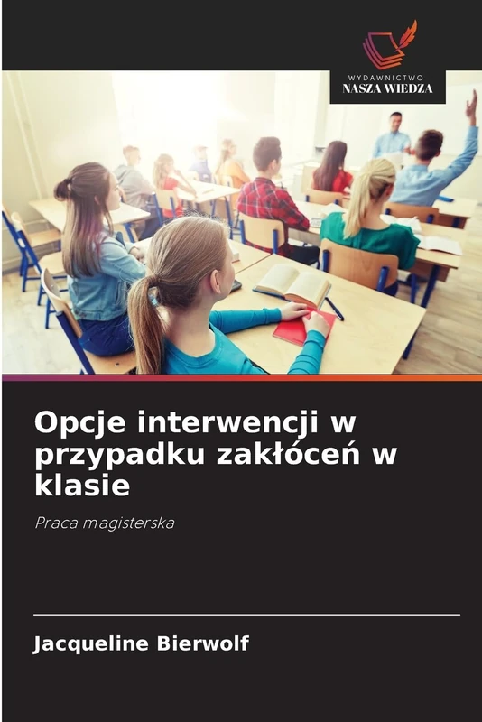 Opcje interwencji w przypadku zaklóceń w klasie: Praca magisterska