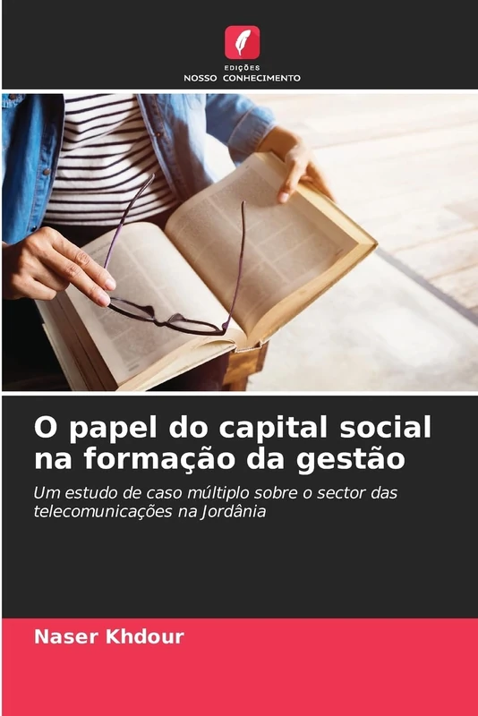 O papel do capital social na formação da gestão: Um estudo de caso múltiplo sobre o sector das telecomunicações na Jordânia