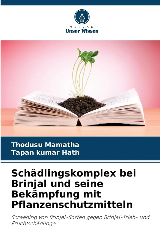 Schädlingskomplex bei Brinjal und seine Bekämpfung mit Pflanzenschutzmitteln: Screening von Brinjal-Sorten gegen Brinjal-Trieb- und Fruchtschädlinge - Image 1