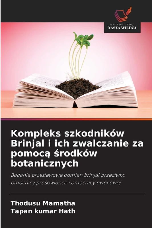 Kompleks szkodników Brinjal i ich zwalczanie za pomocą środków botanicznych: Badania przesiewowe odmian brinjal przeciwko omacnicy prosowiance i omacnicy owocowej