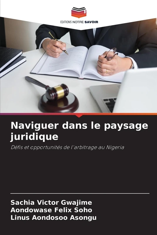 Naviguer dans le paysage juridique: Défis et opportunités de l'arbitrage au Nigeria