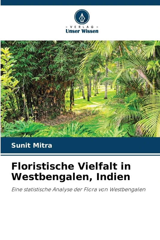 Floristische Vielfalt in Westbengalen, Indien: Eine statistische Analyse der Flora von Westbengalen