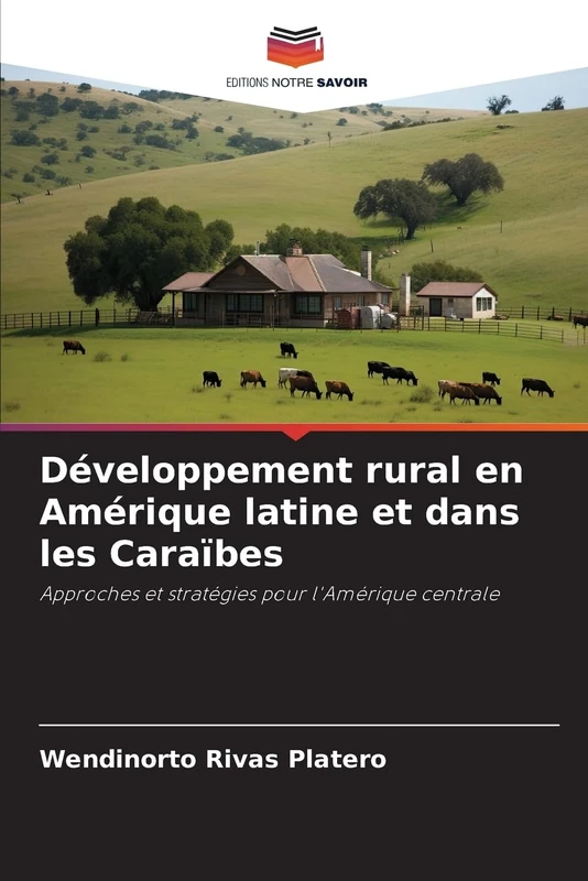 Développement rural en Amérique latine et dans les Caraïbes: Approches et stratégies pour l'Amérique centrale