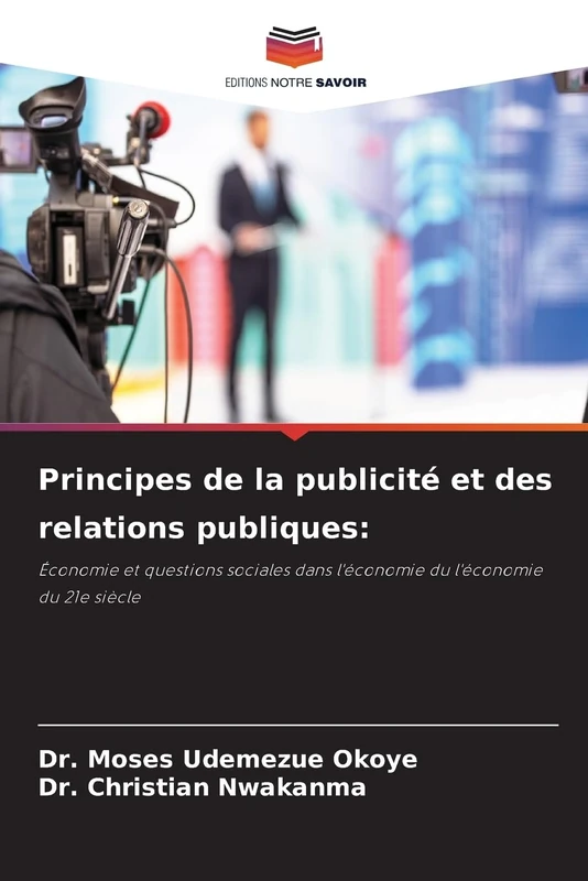 Principes de la publicité et des relations publiques: Économie et questions sociales dans l'économie du l'économie du 21e siècle