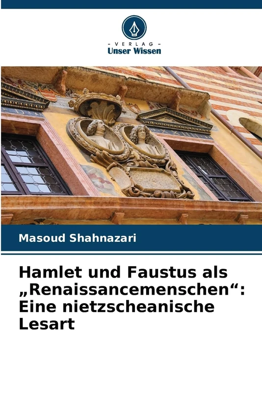 Hamlet und Faustus als "Renaissancemenschen": Eine nietzscheanische Lesart - Image 1