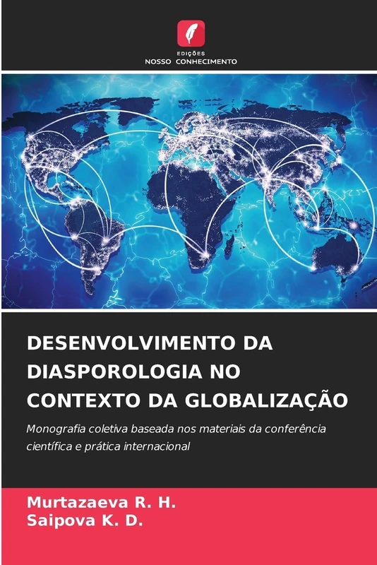 Desenvolvimento Da Diasporologia No Contexto Da Globalização: Monografia coletiva baseada nos materiais da conferência científica e prática internacional