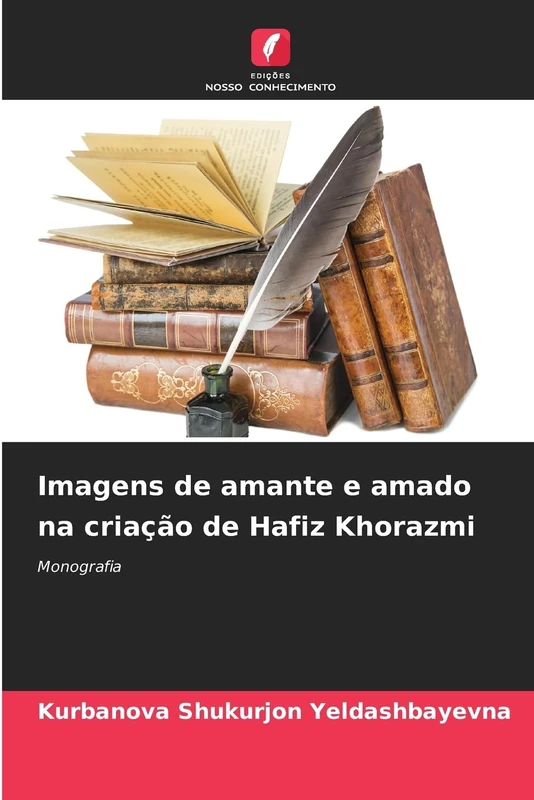 Imagens de amante e amado na criação de Hafiz Khorazmi: Monografia