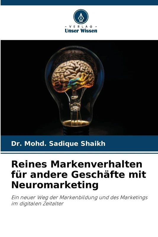 Reines Markenverhalten für andere Geschäfte mit Neuromarketing: Ein neuer Weg der Markenbildung und des Marketings im digitalen Zeitalter