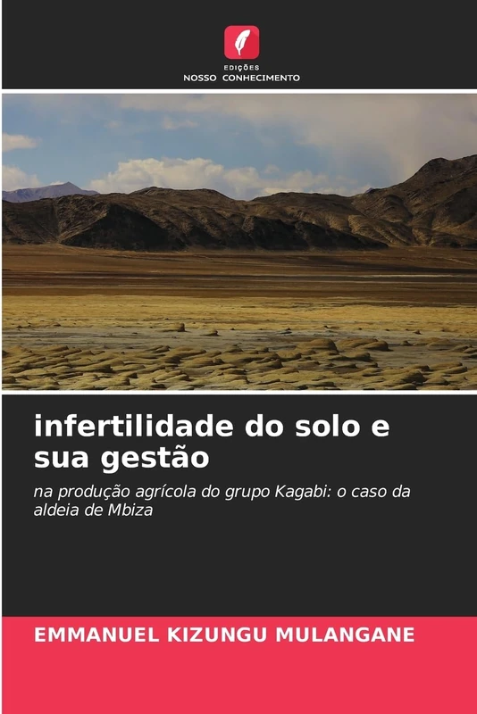 infertilidade do solo e sua gestão: na produção agrícola do grupo Kagabi: o caso da aldeia de Mbiza