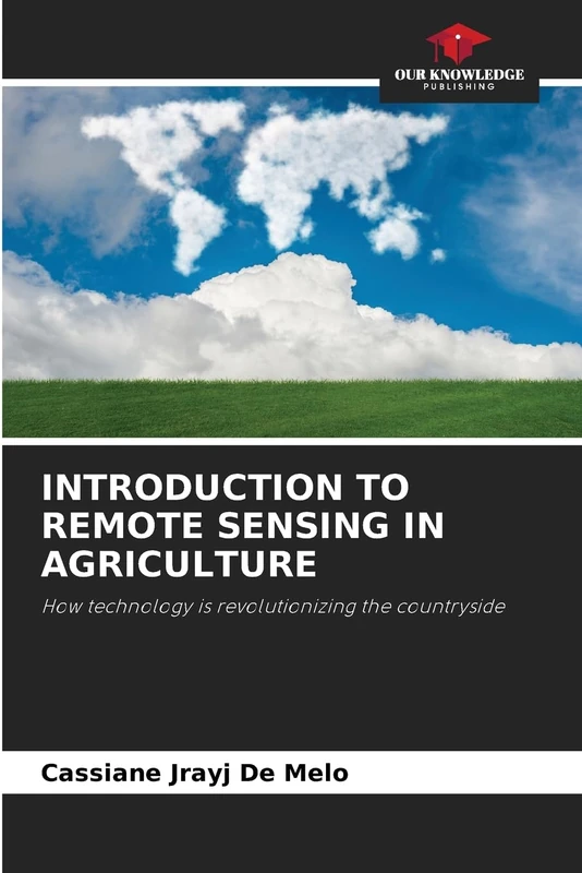 Introduction to Remote Sensing in Agriculture: How technology is revolutionizing the countryside