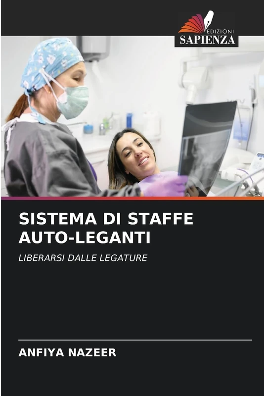 Sistema Di Staffe Auto-Leganti: LIBERARSI DALLE LEGATURE