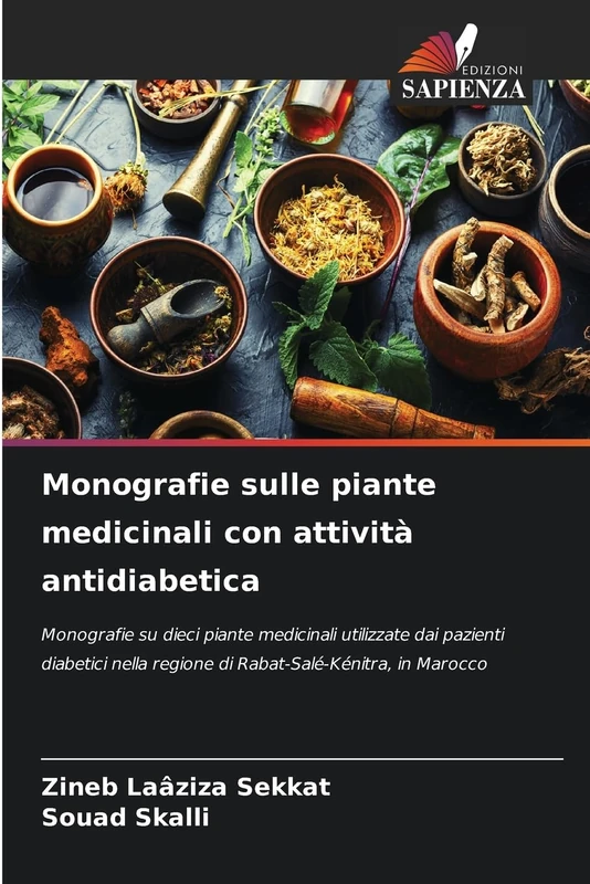 Monografie sulle piante medicinali con attività antidiabetica: Monografie su dieci piante medicinali utilizzate dai pazienti diabetici nella regione di Rabat-Salé-Kénitra, in Marocco - Image 1