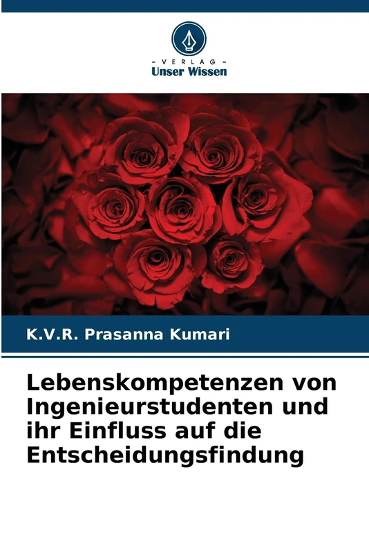 Lebenskompetenzen von Ingenieurstudenten und ihr Einfluss auf die Entscheidungsfindung