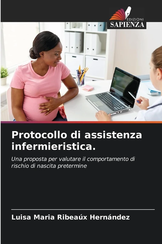 Protocollo di assistenza infermieristica.: Una proposta per valutare il comportamento di rischio di nascita pretermine - Image 1