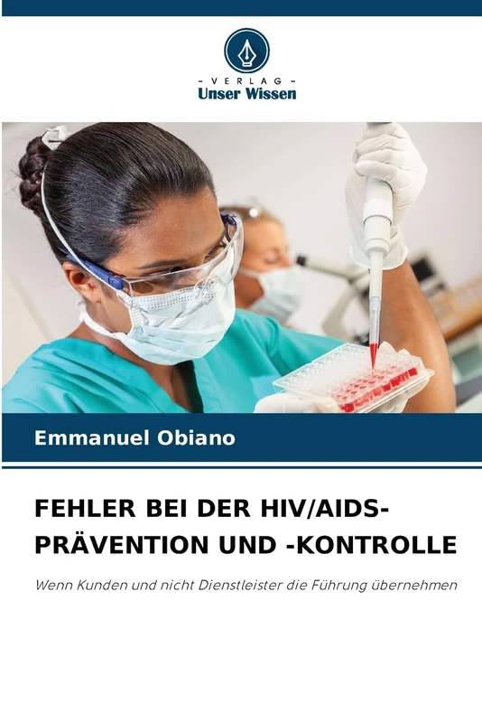 Fehler Bei Der Hiv/Aids-Prävention Und -Kontrolle: Wenn Kunden und nicht Dienstleister die Führung übernehmen