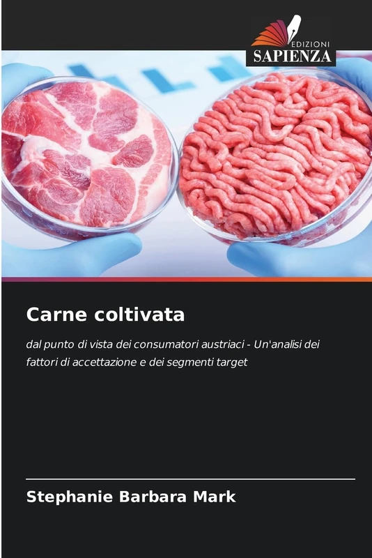 Carne coltivata: dal punto di vista dei consumatori austriaci - Un'analisi dei fattori di accettazione e dei segmenti target