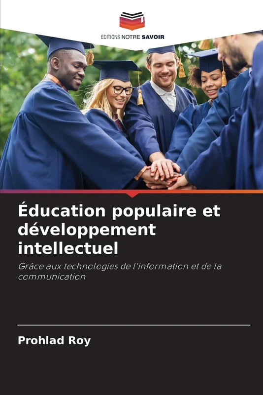 Éducation populaire et développement intellectuel: Grâce aux technologies de l'information et de la communication