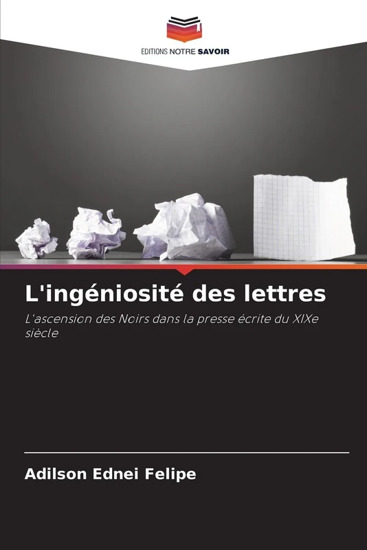 L'ingéniosité des lettres: L'ascension des Noirs dans la presse écrite du XIXe siècle - Image 1