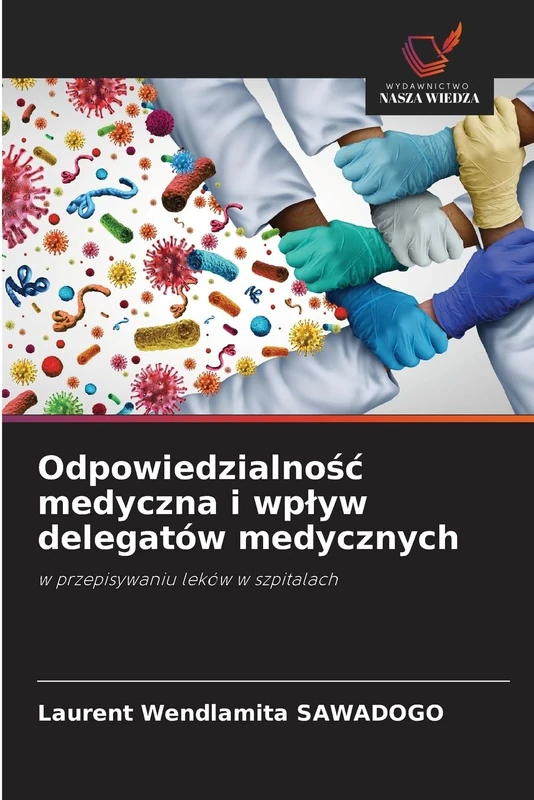 Odpowiedzialnośc medyczna i wplyw delegatów medycznych: w przepisywaniu leków w szpitalach - Image 1