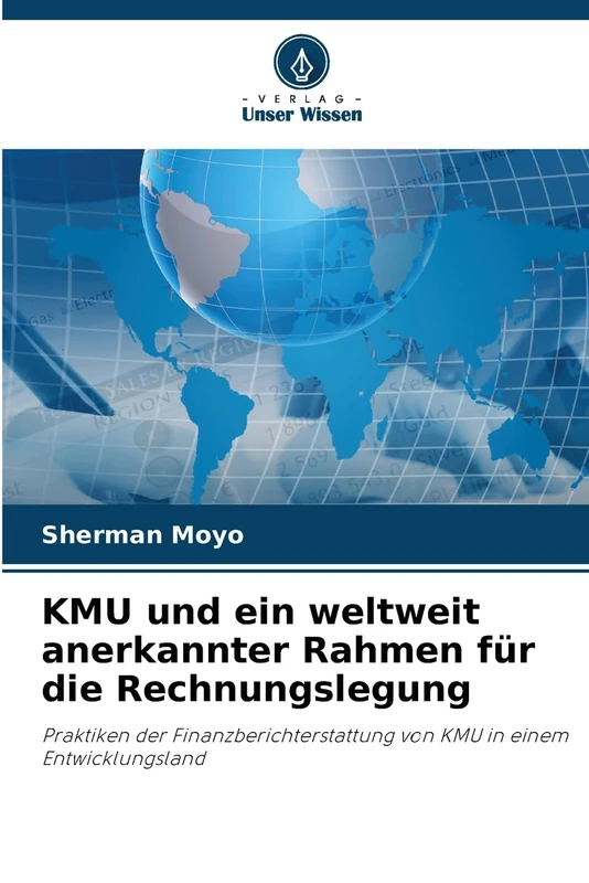 KMU und ein weltweit anerkannter Rahmen für die Rechnungslegung: Praktiken der Finanzberichterstattung von KMU in einem Entwicklungsland