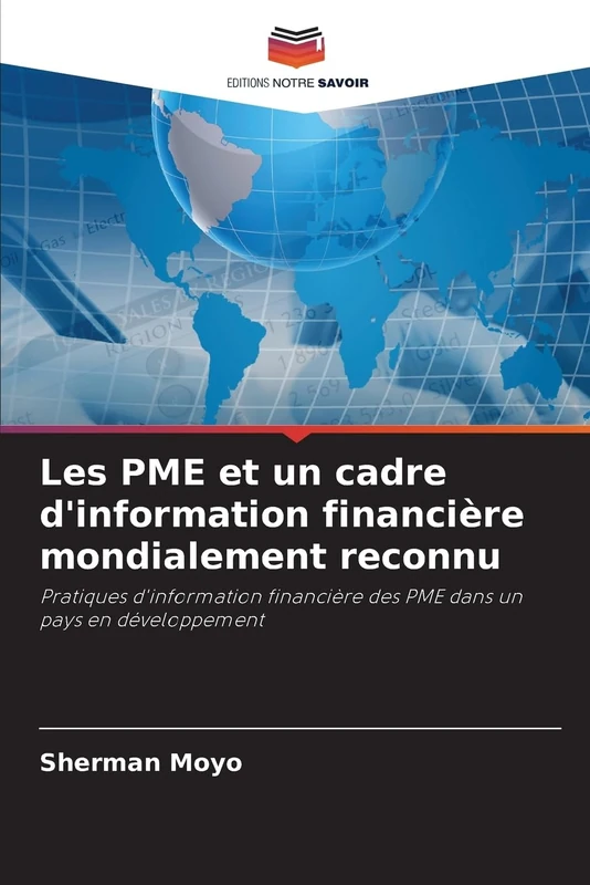 Les PME et un cadre d'information financière mondialement reconnu: Pratiques d'information financière des PME dans un pays en développement