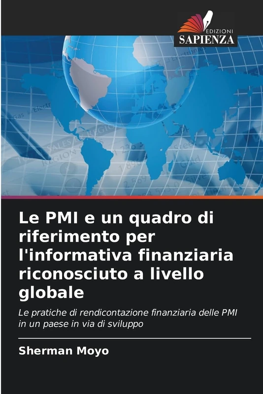Le PMI e un quadro di riferimento per l'informativa finanziaria riconosciuto a livello globale: Le pratiche di rendicontazione finanziaria delle PMI in un paese in via di sviluppo