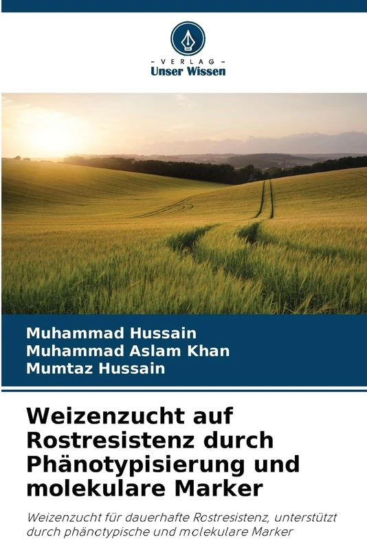 Weizenzucht auf Rostresistenz durch Phänotypisierung und molekulare Marker: Weizenzucht für dauerhafte Rostresistenz, unterstützt durch phänotypische und molekulare Marker