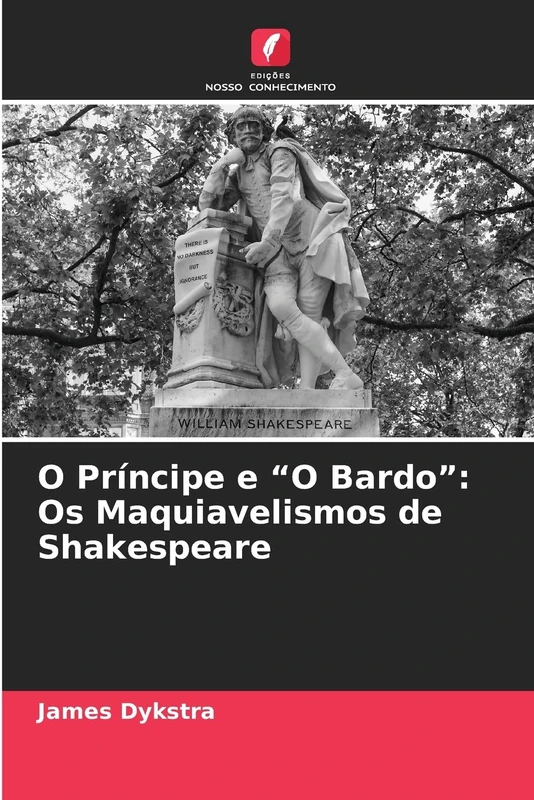O Príncipe e "O Bardo": Os Maquiavelismos de Shakespeare