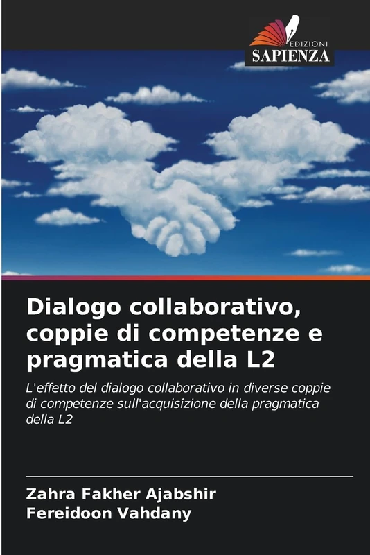Dialogo collaborativo, coppie di competenze e pragmatica della L2: L'effetto del dialogo collaborativo in diverse coppie di competenze sull'acquisizione della pragmatica della L2