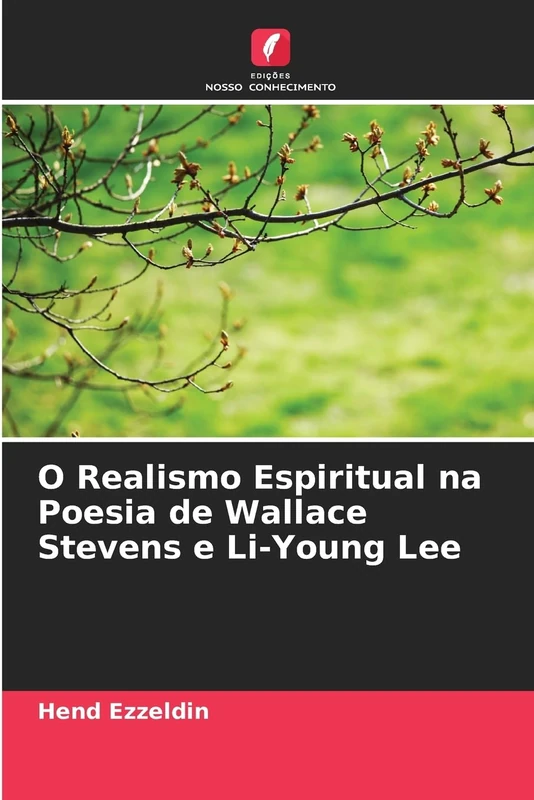 O Realismo Espiritual na Poesia de Wallace Stevens e Li-Young Lee