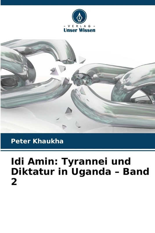 Idi Amin: Tyrannei und Diktatur in Uganda - Band 2