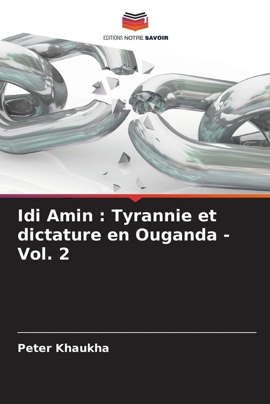 Idi Amin: Tyrannie et dictature en Ouganda - Vol. 2