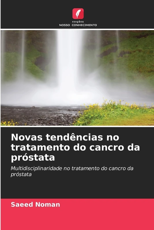 Novas tendências no tratamento do cancro da próstata: Multidisciplinaridade no tratamento do cancro da próstata