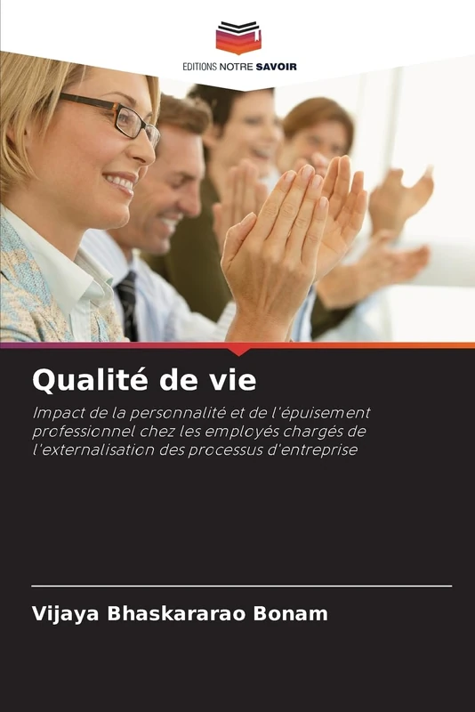 Qualité de vie: Impact de la personnalité et de l'épuisement professionnel chez les employés chargés de l'externalisation des processus d'entreprise