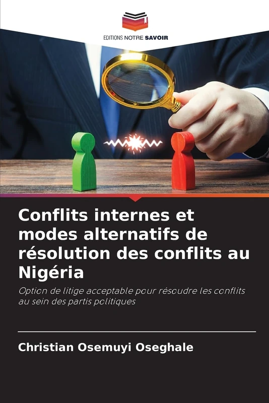 Conflits internes et modes alternatifs de résolution des conflits au Nigéria: Option de litige acceptable pour résoudre les conflits au sein des partis politiques